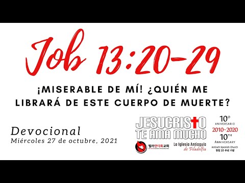 Devocional 10/27/2021 - Job 13:20-29 - Miserable de mi! Quien me librara de este cuerpo de muerte?