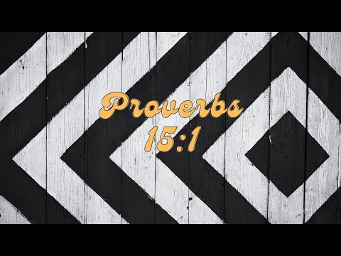 Proverbs 15:1 (A Soft Answer Turns Away Wrath)
