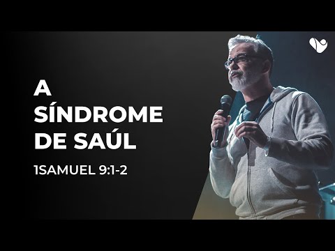 A síndrome de Saúl - 1Samuel 9:1-2 - Pr. Orivaldo da Silva - 11/08/2020