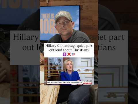 Hillary Clinton says quiet part *OUT LOUD* about Christians