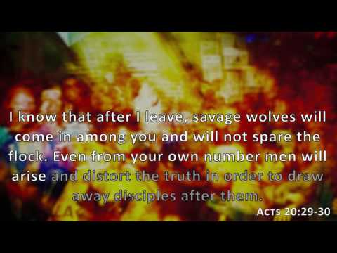 Acts 20:29-30, Holy Bible, NIV