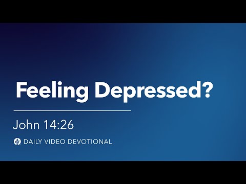 Feeling Depressed? | John 14:26 | Our Daily Bread Video Devotional