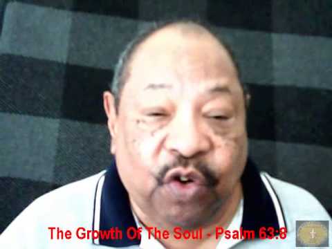 The Growth Of The Soul - Psalm 63:8