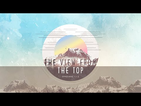Shiloh's Study Hour - 10/5/22 - The View from the Top - Ephesians 1:1-2