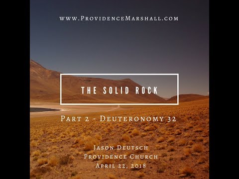Part 2: Deuteronomy 32:4-9 The Solid Rock and Senseless Rebels