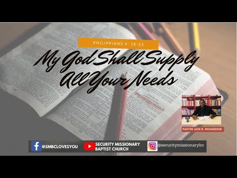 My God Shall Supply All Your Needs | Philippians 4: 18-23  | Pastor Jack B. Richardson