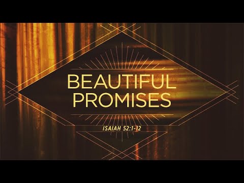 Isaiah 52:1-12 | Beautiful Promises | Rich Jones