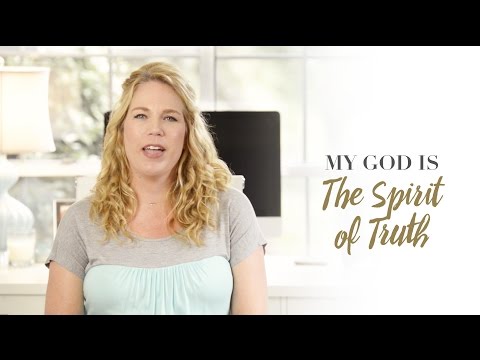 My God Is... The Spirit of Truth | John 4:24