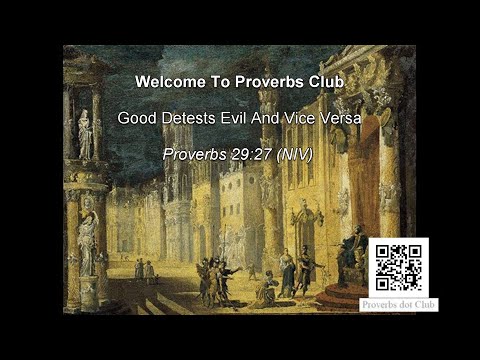 Good Detests Evil And Vice Versa - Proverbs 29:27