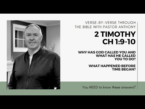 2 Timothy 1:9-10 How do you know God's calling for you? What happened before time began?
