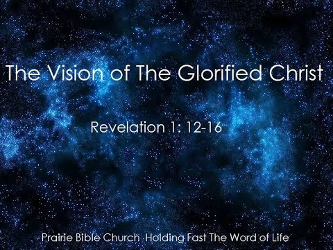 Vision of Christ (Revelation 1: 12-16) 3/17/19