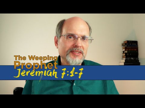 The Weeping Prophet Jeremiah 7:1-7 If . . . Then