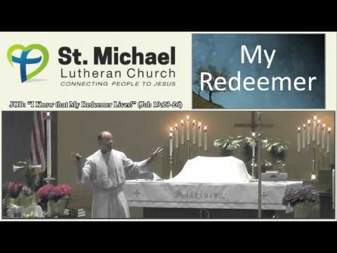 JOB: “I Know that My Redeemer Lives!” (Job 19:23-26)