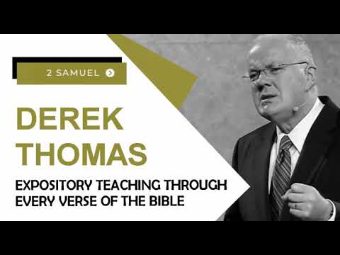 2 Samuel 12:15-22 "Mr. Six - Digit" Line by Line Bible study with Derek Thomas