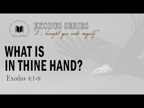 What Is In Thine Hand? Exodus 4:1-9