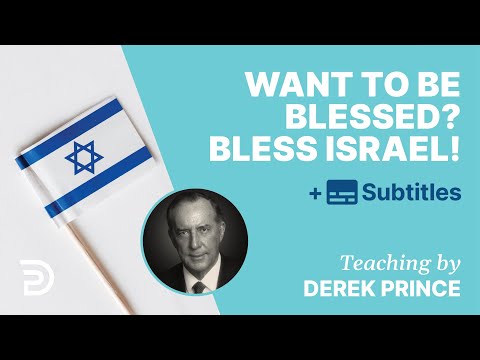 Want To Be Blessed? Bless Israel! | Derek Prince