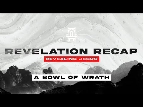 Revelation RECAP | Revelation 15:5-16:11 | Pastor Ryan Marr