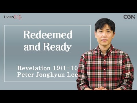 Redeemed and Ready (Revelation 19:1-10) Living Life 12/20/2024 Daily Devotional Bible Study