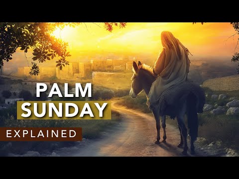 What You Should Know About Palm Sunday | Luke 19:35-39
