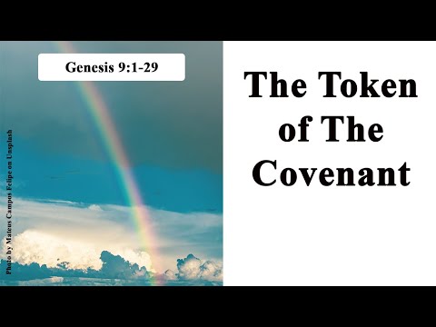 Genesis 9:1-29; The Token of the Covenant