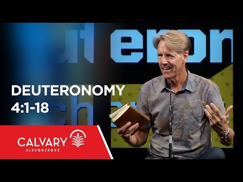 Deuteronomy 4:1-18 - Skip Heitzig