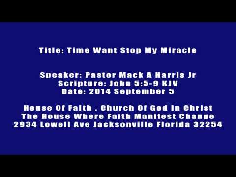 Pastor Mack A Harris Jr|John 5:5-9-2014Sept5