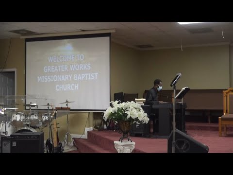 Greater Works Missionary Baptist Church 5/23/21 Proverbs 6:22 "The Blessedness Of The Word Of God"