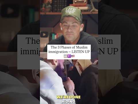 The *3 Phases* of Muslim immigration — LISTEN UP