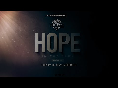 Hope in the Dark - Revelations 21:4  | The Root (Isaiah 11:1-5)