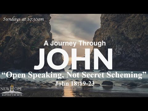 Open Speaking, Not Secret Scheming | John 18:19-23 | Pastor Stuart Harvey