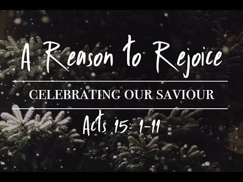 A Reason to Rejoice - Sermon on Acts 15:1-11
