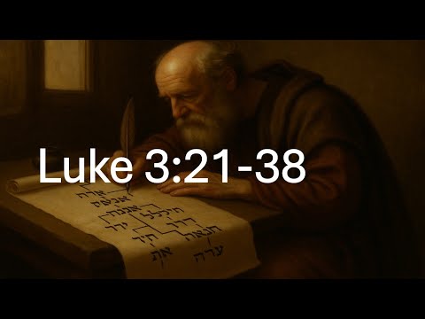 Luke 3:21-38...Confirming Jesus' Identity as the Son of God