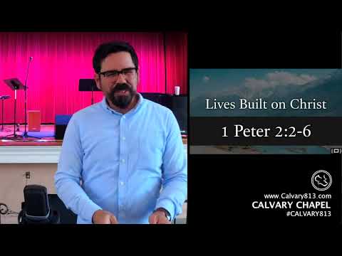 1 Peter 2:2-6 | Lives Built on Christ