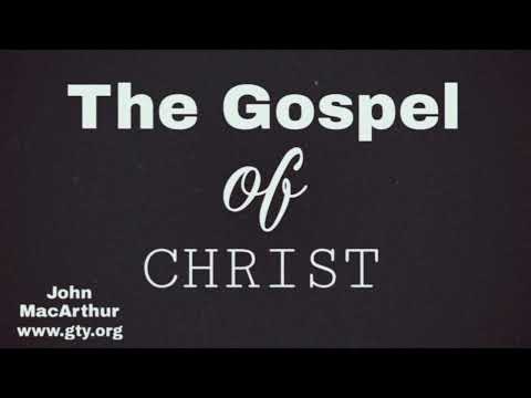 The Gospel of Christ (Romans 1:16-17) - Dr. John MacArthur