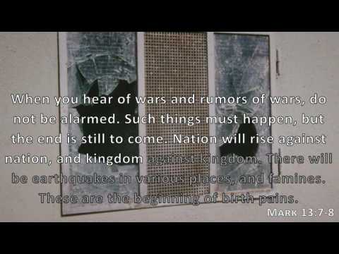 Mark 13:7-8, Holy Bible, NIV
