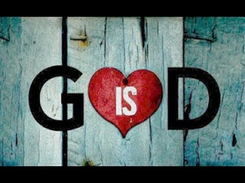 Sermon - 1 John 4:8 - The Love of God