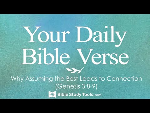 Why Assuming the Best Leads to Connection (Genesis 3:8-9)
