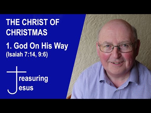 God On His Way (Isaiah 7:14, 9:6)