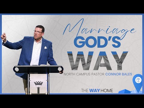North Campus | Marriage God's Way | Connor Bales | Prestonwood Baptist Church