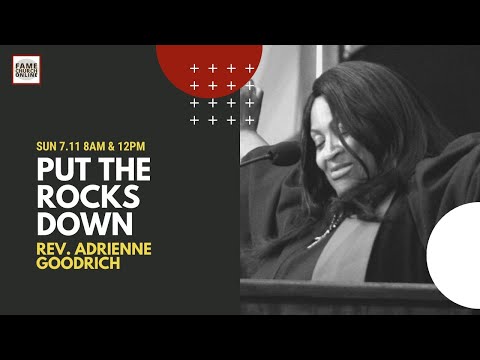 July 11, 2021 10:00AM “Put the Rock Down" John 8:2-12(NIV)  Reverend Adriene Goodrich