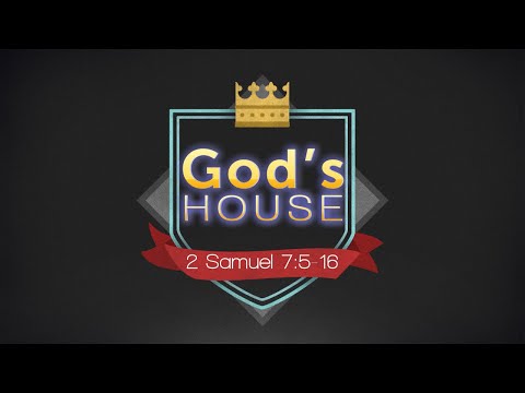 GCC Canvas - God's House (2 Samuel 7:5-16) - 07/17/2022