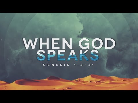When God Speaks (Genesis 1:3-31)