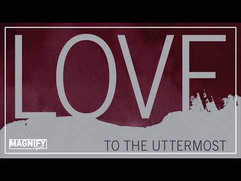 Resurrection Sunday Sermon "Love To The Uttermost" (Hosea 1-3; John 13:1) (4/17/22)