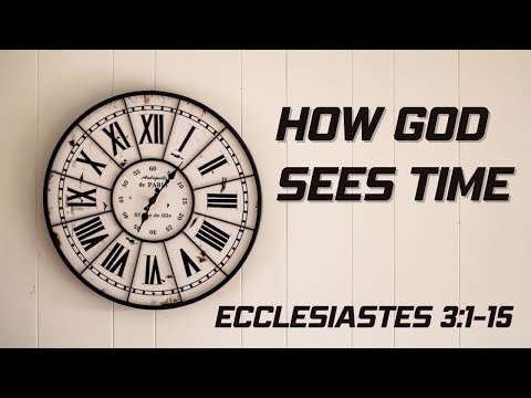 How God Sees Time [ Ecclesiastes 3:1-15 ] by Faly Ravoahangy