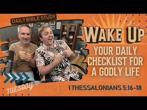 WakeUp Daily Devotional | Your Daily Checklist for a Godly Life | 1 Thessalonians 5:16-18