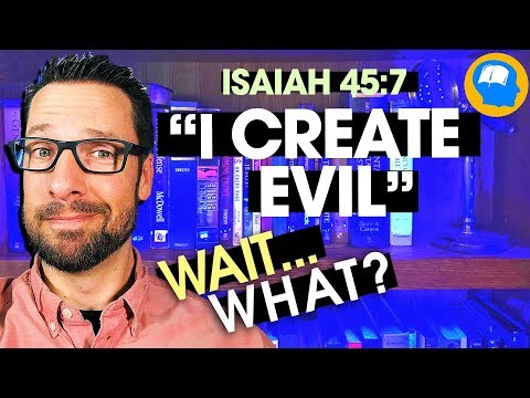 Did God Create Evil? A Misunderstood Bible Verse: Isaiah 45:7