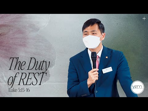 The duty of rest  | Luke 5 :15-16 | August  7th, 2022 | 11am | YEM