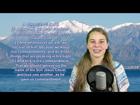 1 John 3:21-23 KJV - Love - Scripture Songs