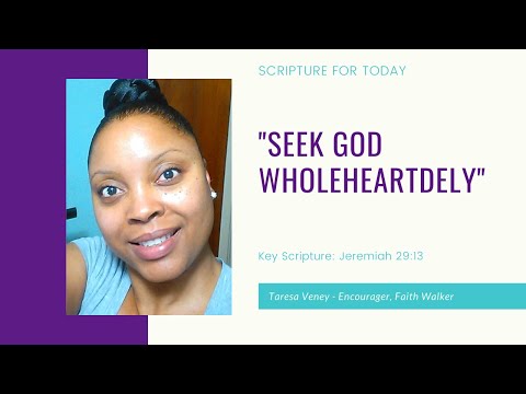 6.10.2020 "Seek God Wholeheartedly" Key Scripture: Jeremiah 29:13