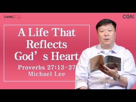 A Life That Reflects God's Heart (Proverbs 27:13-27) - 12/20/2023 Daily Devotional Bible Study